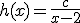 h(x)=\frac{c}{x-2}